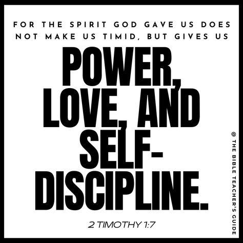 For the Spirit God gave us does not make us timid, but gives us power, love, and self-discipline.  2 Timothy 1:7  #thebibleteachersguide #bestbiblestudy #spiritualformation #spiritualgrowth #scripture #bibleverses #christianlife #faithjourney #christianinspo Discipline Bible Verse, 2 Timothy 1 7, Spiritual Formation, 2 Timothy, Gods Timing, Teacher Guides, Self Discipline, Christian Life, Spiritual Growth