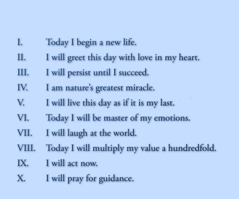 The Ten Scrolls, from "The Greatest Salesman in the World" by Og Mandino Og Mandino Quotes, World Quotes, Spiritual Thoughts, Positive Motivation, Success Affirmations, Subconscious Mind, Quotable Quotes, Good Thoughts, Note To Self