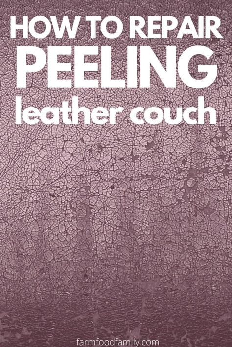 How To Repair Peeling Leather Couch (Faux and Bonded): 3 Methods Diy Leather Couch Makeover, Leather Couch Restoration, Sofa Repair Ideas, Peeling Leather Couch Repair, Fixing Leather Couch Peeling, How To Repair Leather Couch, How To Fix Leather Couch Peeling, How To Fix Leather Couch Tear, Leather Repair Couch