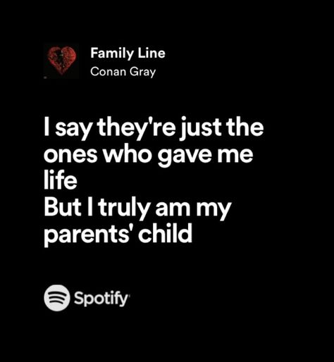 Song Lyrics About Family, Family Line Aesthetic, Family Line Conan Gray Aesthetic, Family Line Conan Gray Lyrics, Family Line Conan Gray, Komori Motoya, Atlantic Group, Dark Lyrics, Relatable Lyrics