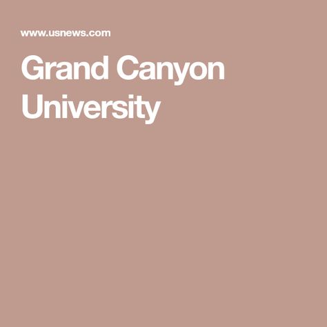 Grand Canyon University Grand Canyon University, University Dorms, Best Nursing Schools, Good Pics, College Ideas, Off To College, School Learning, National Parks Usa, White Water Rafting