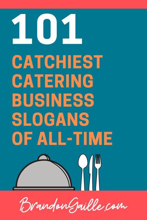 101 Catchy Catering Business Slogans and Taglines - BrandonGaille.com Catchy Taglines, Catchy Business Name Ideas, Starting A Catering Business, Nutrition Business, Catering Logo, Catering Food Displays, Business Name Ideas, Food Business Ideas, Bbq Catering