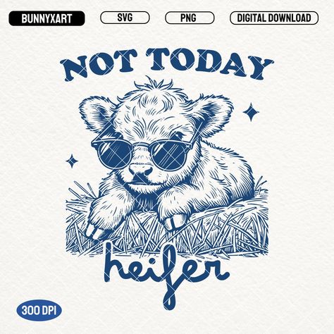 Funny Highland Cow, Not Today Heifer, Svg Country, Cow Svg, Country Cow, Funny Cow, Png Vintage, Cow Png, Cow Shirt