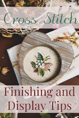 Cross Stitch Finishing and Display Tips Pin Finishing A Cross Stitch, Counted Cross Stitch Finishing Ideas, Cross Stitch Mounting Ideas, Cross Stitch Finishes Ideas, How To Display Cross Stitch, Decorating With Cross Stitch, Display Cross Stitch Ideas, Ways To Display Cross Stitch, Displaying Cross Stitch