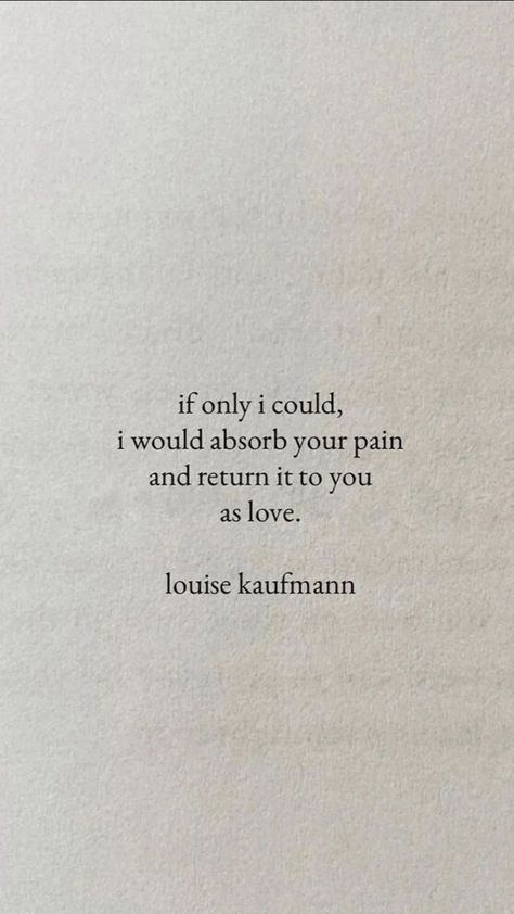 If only i could, quote Louise Kaufman Quotes, If Only, Quotes