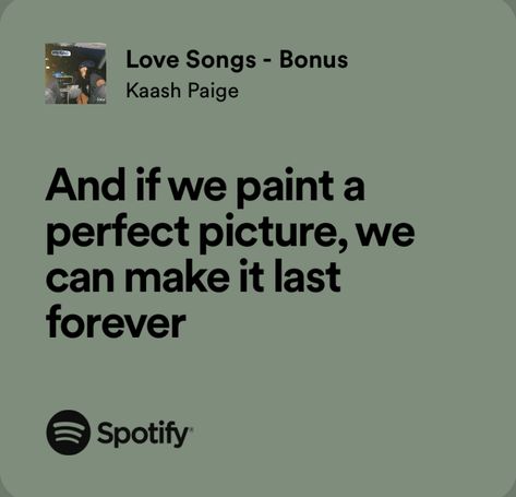 K Spotify Lyrics, One Only Pamungkas Spotify, Kaash Paige Lyrics, Art Deco Lyrics, Spotify Love Songs Lyrics, Love Songs Kaash Paige Spotify Lyrics, Love Songs Kaash Paige, Old Love Lyrics Spotify, Kanye West Quotes