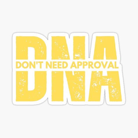 "DNA Acronym | Don’t Need Approval | Genetics (Yellow)" Sticker for Sale by ACRONYMSONLY | Redbubble Being Genetically Related Quotes, Genetics Poster, Genetics Stickers, Genetic Mutation Notes, Science Stickers Biology, Biology Memes, Biology, Sticker Design, Vinyl Sticker