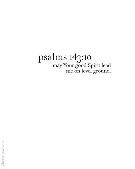 Her True Worth™ on Instagram: ““Deliver me from my enemies, O Lord! I have fled to you for refuge. Teach me to do your will, for you are my God! Let your good Spirit lead…” Lead Me On, Spirit Lead Me, Deliver Me, Powerful Bible Verses, Good Spirits, Let God, My God, Faith Quotes, Psalms