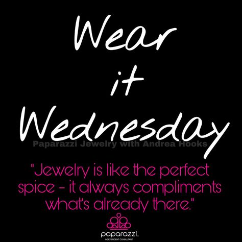 Paparazzi Wear It Wednesday, Wear It Wednesday Paparazzi, Paparazzi Wednesday, Bling Business, Papa Image, Wear It Wednesday, Paparazzi Quotes, Paparazzi Display, Paparazzi Jewelry Displays