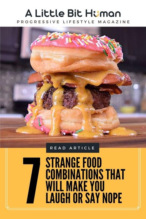 Odd Food Combinations, Crazy Food Combinations, Unusual Food Combinations, Strange Food Combinations, Weird Snack Combinations, Crazy Food Ideas, Strange Recipes, Weird Food Combos, Weird Food Combinations