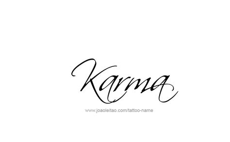 Tattoo Design Name Karma Karma Is A God Tattoo, Karma Tattoo Design Words, Karma Tattoo Symbol Design, Tato Karma, Karma Font, Karma Tattoo Symbol, Karma Tattoo Design, Tattoo Karma, Font Tattoos