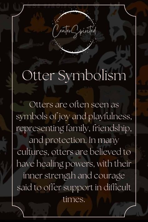 Otter Spirit Animal Meaning, Otter Symbolism, Otter Spirit Animal, Otter Patronus, Otter Tattoo, Symbolism Meaning, Spirit Animal Meaning, Totem Animals, Animal Meanings