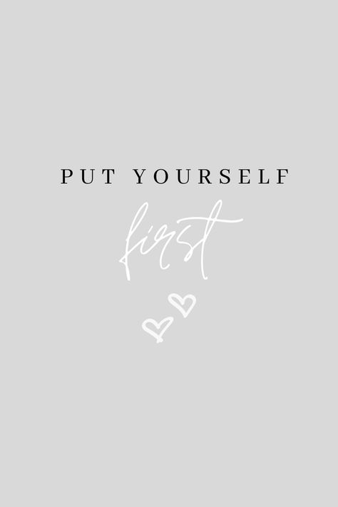 Put yourself first - motivational quote First Love Yourself Tattoo, Me First Quotes, Put Yourself First, Put Yourself First Quotes, Love Yourself Tattoo, Vision Board Inspiration, Losing You, Better Life, Self Care