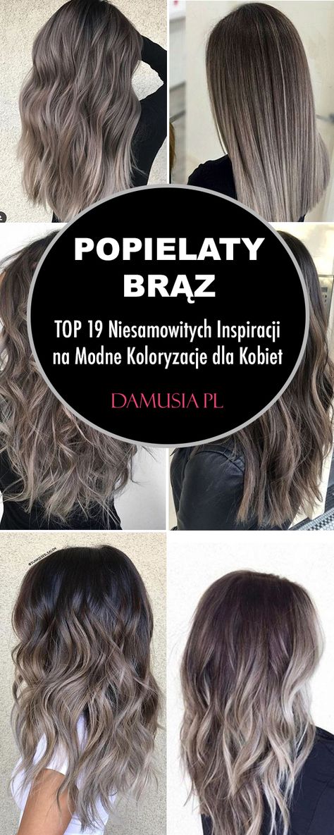 Popielaty Brąz – TOP 19 Niesamowitych Inspiracji na Modne Koloryzacje dla Kobiet Trendy We Fryzurach, Sombre Hair, Hair Looks, Hair And Nails, Cheesecake, Hair Color, Hairstyles, Long Hair Styles, Hair Styles