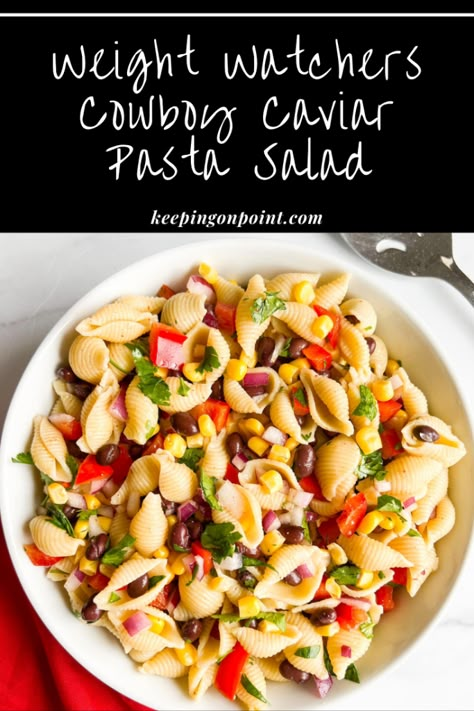 Cowboy Caviar Pasta Salad - Keeping On Point Clean Eating Pasta Salad, Summer Weight Watchers Recipes, Weight Watchers Pasta Salad, Ww Pasta Salad, Cowboy Caviar Pasta, Pasta Red Pepper, Caviar Pasta, Cowboy Salsa, Caviar Cowboy