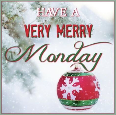 Christmas Monday Quotes, December Monday Quotes, Monday Christmas Quotes, Happy Monday Christmas Images, Happy Monday Christmas, Monday Greetings, Good Morning Christmas, Good Morning Winter, Morning Christmas