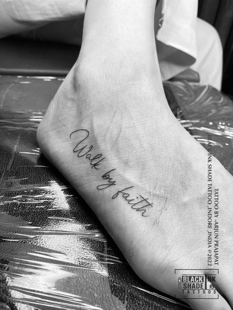 Walk In Love Tattoo, Walk By Faith Not By Sight Tattoo, By Faith Tattoo, Walk By Faith Tattoo, Walk By Faith Foot Tattoo, Faith Foot Tattoos, Faith Tattoo Designs, Tattoo On Foot, Tiny Wrist Tattoos