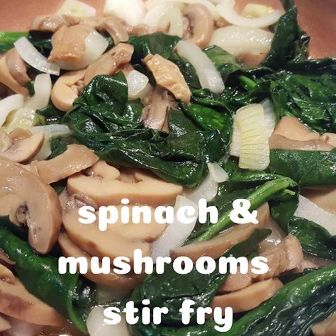 Stir Fry Spinach, Fried Spinach, Mushroom Stir Fry, Keeping It Real, Spinach Recipes, Spinach Stuffed Mushrooms, Fried Vegetables, Vegetable Stir Fry, Stir Fry Recipes