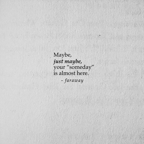 Maybe One Day Quotes, One Day Tattoo, Nice Day Quotes, One Day Quotes, Books For Free, Say Something Nice, Good Day Quotes, Day Quotes, My Books