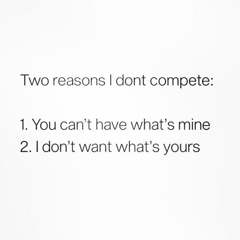 People Competing With You Quotes, Self Competition Quotes, You Are Your Only Competition, Never In Competition Quotes, Competing With Yourself Quotes, Quotes About Competition, No Competition Quotes, Life Is Not A Competition, Winning In Life