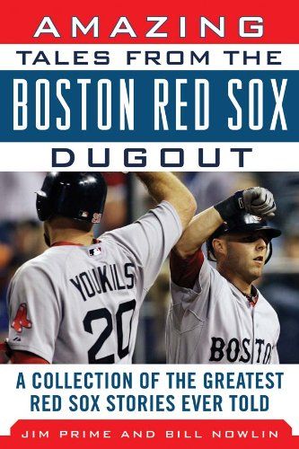 Amazing Tales from the Boston Red Sox Dugout Baseball Dugout, Red Sox Nation, Red Socks Fan, Red Sox Baseball, Boston Strong, Yankees Fan, Ucla Bruins, Sports Books, Go Red