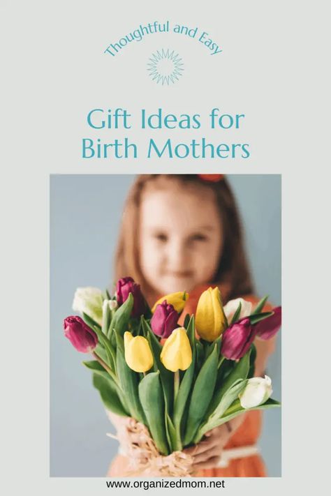 Birth Mother Gifts Adoption, Birth Mother Gifts, Ways To Get Organized, Bio Mom, Easy Gift Ideas, Diy Mother's Day, Birth Mother, Gifts For Mother's Day, Mother's Day Ideas