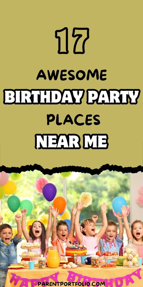 17 Awesome Birthday Party Places Near Me that will make your celebration unforgettable! Find the perfect spot for kids and adults alike, from fun venues to unique experiences. #BirthdayPartyPlaces Places To Host A Birthday Party, Fun Places To Go For Your Birthday, Birthday Places Ideas, Fun Places For Kids, Birthday Party Locations, Birthday Party Places, Birthday Places, Party Places, Fun Places To Go