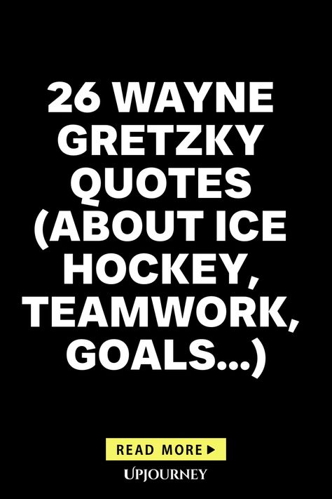 Discover the wisdom of legendary ice hockey player Wayne Gretzky through his inspiring quotes on topics like teamwork, goals, and determination. Get inspired and motivated by his words to bring out your best both on and off the ice. Dive into 26 thought-provoking quotes that showcase Gretzky's mindset and approach to success in sports and in life. Whether you're a hockey enthusiast or seeking motivation for achieving your goals, these quotes are sure to resonate with you. Being A Good Teammate Quotes, Hockey Quotes Inspirational, Hockey Inspirational Quotes, Teammate Quotes, Hockey Player Quotes, Ice Hockey Quotes, Goalie Quotes, Shots Quote, Hockey Family