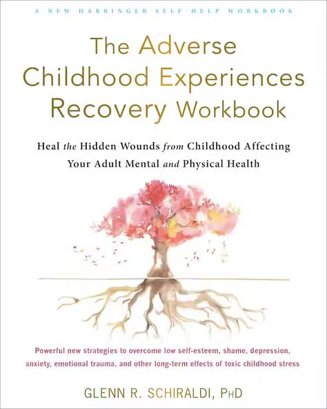 The Adverse Childhood Experiences Recovery Workbook Therapy Workbooks, Resilience Building, Adverse Childhood Experiences, Building Self Esteem, One For The Books, Mental And Physical Health, Mental Health Disorders, Book Wishlist, Psychology Books