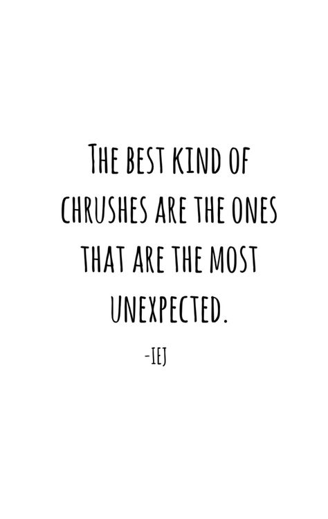 Ahh, that unexpected crush. By: IEJ Blushing Quotes Crushes, Unexpected Crush Quotes, Smitten Quotes, One Sided Crush, Blushing Quotes, Crush Quotes Funny, Cute Crush Quotes, Crush Stuff, Love Crush