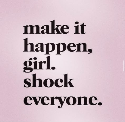 Shock Everyone, You Ve Got This, Best Girl, Make It Happen, Healthy Habits, Me Quotes, Make It, Cool Girl, Motivational Quotes