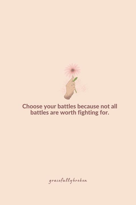 Not all battles are worth fighting for,
Not all situation are worth our attention
Not all people are worth our time
Choose your battles and protect your peace. Pick And Choose Your Battles Quotes, Choose Your Battles Quotes, Battle Quotes, Choose Your Battles, Download Sign, Quotes About Everything, Cosmic Art, Life Learning, Out Of My Mind