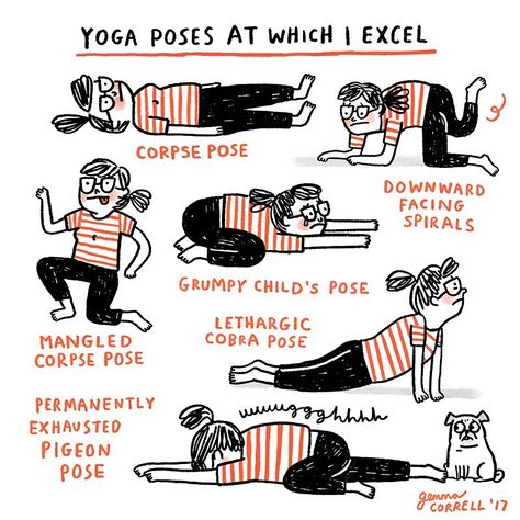 Even as a complete beginner, there is always something we excel at. Even as a pro, we shall still appreciate the basic poses and their benefits.   It never hurts to add a bit of humor. Don’t take ourselves so seriously.    What about you? Comment below to let us know which of the yoga poses here is your favorite.   Sharing some cute art again from the talented illustrator @gemmacorrell , That “mangled corpse” is what I do every night on the bed lol thanks for inventing such a name. Yoga Poses Drawing, Permanently Exhausted Pigeon, Gemma Correll, Drawing Funny, Yoga Ashtanga, Yoga Information, Yoga Vinyasa, Drawing Superheroes, Corpse Pose