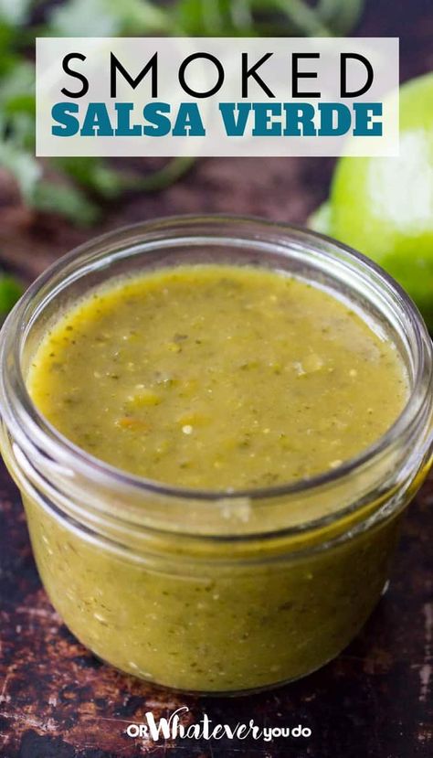 Traeger Smoked Salsa Verde | Or Whatever You Do Smoked Salsa Verde Recipe, Grilled Salsa, Traeger Smoker Recipes, Smoked Meals, Wood Pellet Grill Recipes, Smoked Salsa, Verde Salsa, Traeger Smoker, Hispanic Recipes