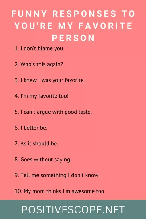 You're My Favorite Person Response To Compliment, Flirty Responses, Cool Catch Phrases, Flirty Conversation Starters, How To Be Flirty, Grateful For Your Friendship, You're My Favorite Person, Funny Responses, Clever Pick Up Lines