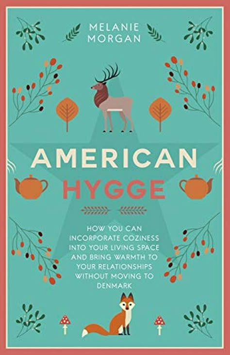 American Hygge: How You Can Incorporate Coziness Into Your Living Space and Bring Warmth to Your Relationships Without Moving to Denmark Hygge Book, Hygge Living, Hygge Life, Round Robin, Hygge Lifestyle, Hygge Home, Book Nook, Book Nooks, Books And Movies