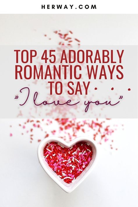 How to say “I love you”? Here are 45 adorably romantic ways to say “I love you” and make them feel appreciated and utterly special. Special Ways To Say I Love You, Deep Ways To Say I Love You, First I Love You Ideas, Best Way To Say I Love You, Fun Ways To Say I Love You, Romantic Ways To Say I Love You, 50 Ways To Say I Love You, How To Say I Love You For The First Time, Creative Ways To Say I Love You