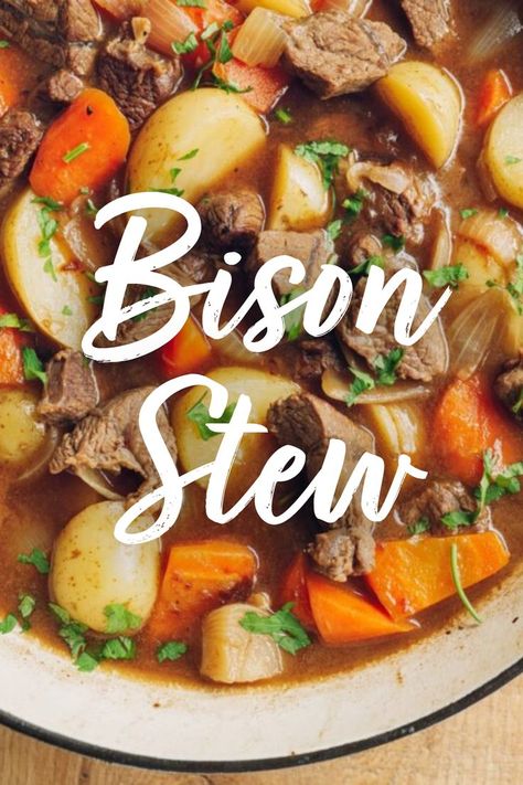 Bison Stew Recipe Bison Stew Slow Cooker, Buffalo Stew Meat Recipe, Bison Soup Recipes, Bison Crockpot Recipes, Bison Stew Recipes, Bison Recipes Dinners, Bison Stew Meat Recipes, Bison Sirloin Steak Recipe, Bison Meals