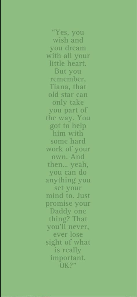 Tiana Quote, The Princess And The Frog Quotes, Tiana Quotes, Princess Tiana Quote, Princess And The Frog Quotes, Disney Monologues, Prom Captions, Senior Painted Jeans, Frog Quotes