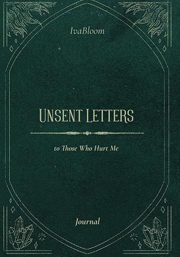 Unsent Letters: A Journal With Prompts to Write to Those Who Hurt You: Lettering Workbook for Adults Unsent Letters, A Journal, It Hurts, Writing, Free Shipping