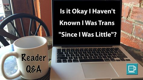 darahoffmanfox.com | Reader Q&A: A reader is wondering what it means if they didn't realize they were transgender until they were twenty years old. What Is Gender, Lgbt Equality, Counseling Resources, Mental Health And Wellbeing, Comparing Yourself To Others, Just Be You, Gender Identity, Ask For Help, Positano