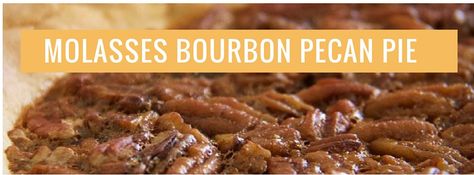 Molasses Pecan Pie, Pecan Pie Recipe With Molasses, Molasses Pecan Pie Recipe, Bourban Pecan Pie, Bourbon Pecan Pie Bars, Best Ever Pecan Pie, Bourbon Chocolate Pecan Pie, Chocolate Bourbon Pecan Pie, Maple Pecan Pie