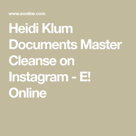 Heidi Klum Documents Master Cleanse on Instagram - E! Online Master Cleanse Before And After, Master Cleanse Results, Snaps Photos, Master Cleanse Diet, Celebrity Cookbooks, Lemonade Diet, Master Cleanse, Detox Tips, Liquid Diet