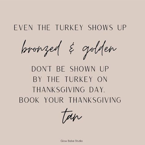 Thanksgiving Tanning Quotes, Benefits Of Spray Tanning, Thanksgiving Spray Tan Quotes, Fall Tanning Quotes, Halloween Spray Tan, Tanning Salon Social Media Posts, Spray Tan Posts, Tanning Salon Ideas, Sjolie Sunless