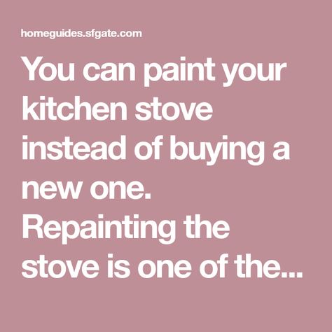 You can paint your kitchen stove instead of buying a new one. Repainting the stove is one of the many ways you can remodel your kitchen without spending a lot of money. When you repaint the stove, ... Shasta Trailer, Kitchen Stove, A Lot Of Money, Kitchen Paint, How To Paint, A Kitchen, Home Projects, Stove, Trailer