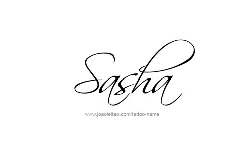 Tattoo Design Name Sasha Sasha Name, Twin Sister Tattoos, Sasha Tattoo, Tattoo Lines, Pinterest Tattoo Ideas, Tattoo Name Fonts, Secret Tattoo, Sister Tattoo Designs, Tattoo Design Name