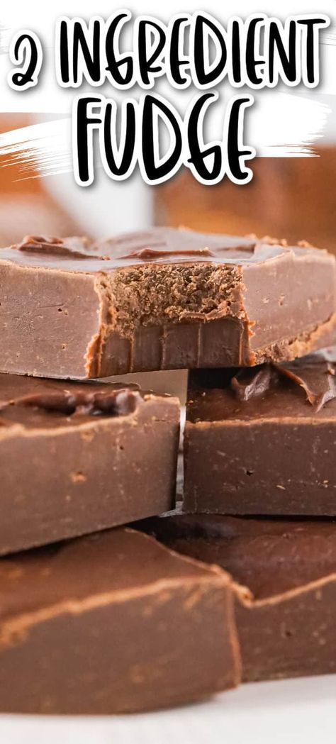 Chocolate Fudge 2 Ingredients, Easy Fudge Recipe 2 Ingredients, Two Ingredients Fudge, 3 Minute Fudge 3 Ingredients, Two Ingredient Chocolate Fudge, Drop Fudge Recipe, 2ingredient Fudge, Easy Homemade Fudge Recipe, Easy 2 Ingredient Fudge