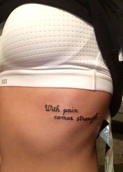 Lb Tattoo, Rib Tattoos For Women Quotes, Fye Tattoos, Rib Tats, With Pain Comes Strength, Small Side Tattoos, Tattoo On Ribs, Rib Tattoo Quotes, Tatto Sleeve