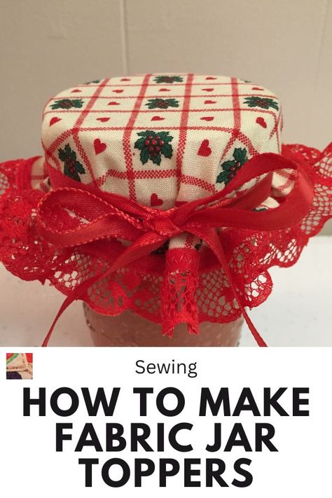 Learn to make a decorative fabric mason jar topper to decorate jam, jelly and other jar gifts.  This is a quick and easy sewing project and fabulous for using scrap fabric. Mason Jar Lids Diy, Jar Lid Cover, Jar Covers, Square Jars, Toppers Diy, Wine Bottle Gift Bag, Quick And Easy Crafts, Fabric Christmas Trees, Christmas Cover