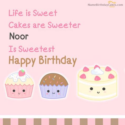 Happy Birthday Noor, Hbd Cake, Write Name On Cake, Birthday Wishes For Wife, Birthday Card With Name, Birthday Cake With Name, Birthday Wishes With Name, Happy Anniversary Cakes, Cake With Name